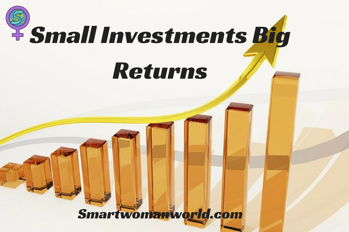 Small Investments Big Returns 5 Great Pieces of Advice