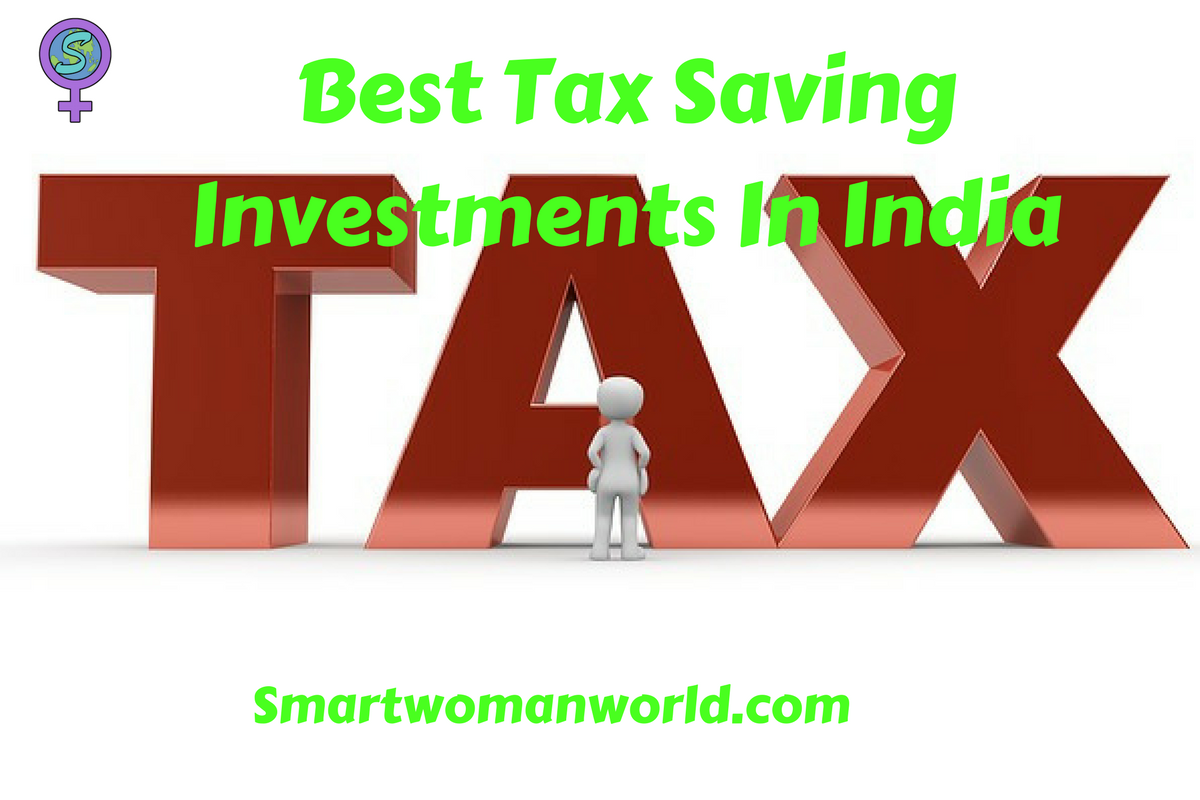 Best Tax Saving Investments In India in 2017 A Simple Guide