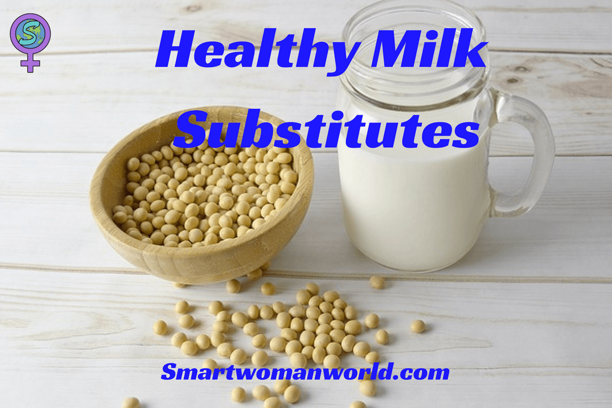 Healthy Milk Substitutes 1 1 
