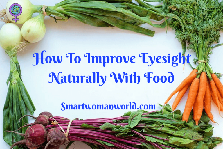 How To Improve Your Eyesight Naturally With Food